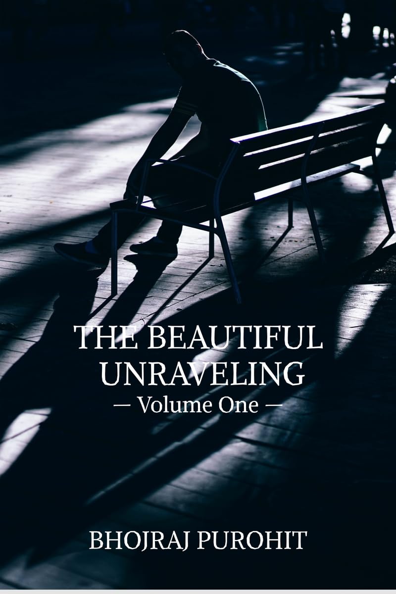 The Beautiful Unraveling – Volume One book cover by Bhojraj Purohit